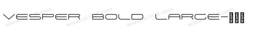 Vesper Bold Large字体转换 Vesper Bold Large字体转换